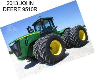 2013 JOHN DEERE 9510R