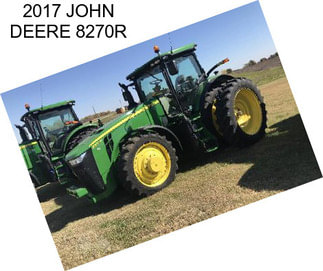 2017 JOHN DEERE 8270R