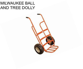 MILWAUKEE BALL AND TREE DOLLY