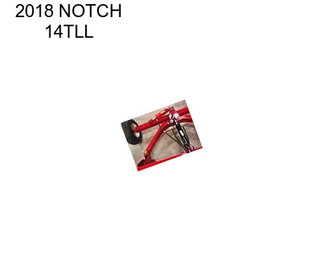 2018 NOTCH 14TLL