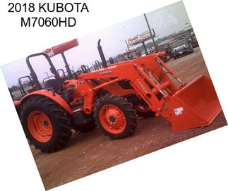 2018 KUBOTA M7060HD