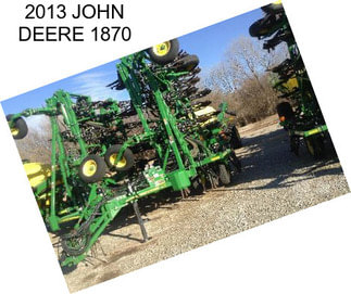 2013 JOHN DEERE 1870