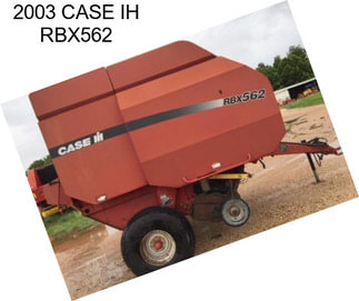 2003 CASE IH RBX562