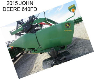 2015 JOHN DEERE 640FD