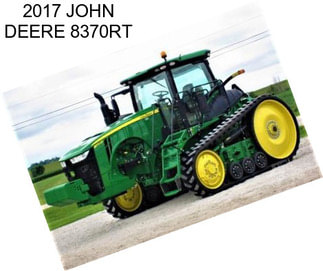 2017 JOHN DEERE 8370RT