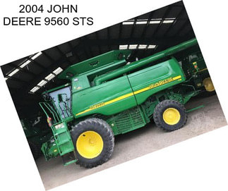 2004 JOHN DEERE 9560 STS