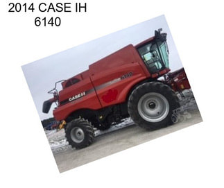 2014 CASE IH 6140