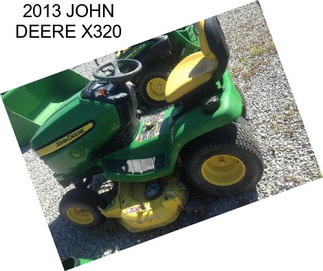 2013 JOHN DEERE X320