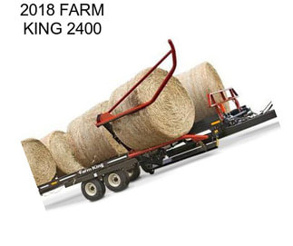 2018 FARM KING 2400