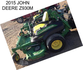 2015 JOHN DEERE Z930M