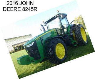 2016 JOHN DEERE 8245R