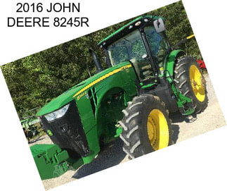 2016 JOHN DEERE 8245R