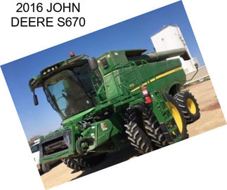 2016 JOHN DEERE S670