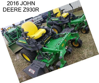 2016 JOHN DEERE Z930R