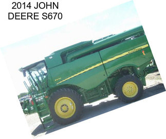 2014 JOHN DEERE S670