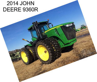 2014 JOHN DEERE 9360R