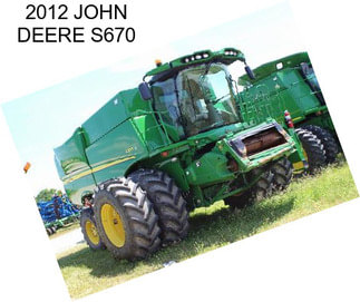 2012 JOHN DEERE S670