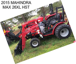 2015 MAHINDRA MAX 26XL HST