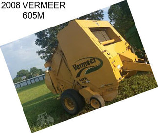 2008 VERMEER 605M