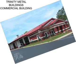 TRINITY METAL BUILDINGS COMMERCIAL BUILDING