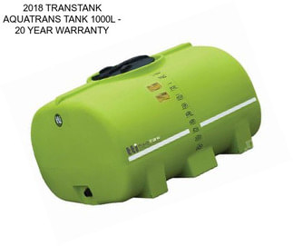 2018 TRANSTANK AQUATRANS TANK 1000L - 20 YEAR WARRANTY