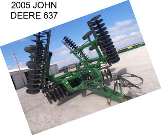 2005 JOHN DEERE 637