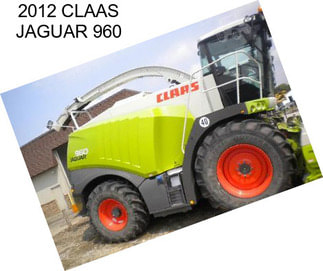 2012 CLAAS JAGUAR 960