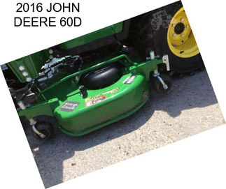 2016 JOHN DEERE 60D