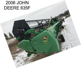 2006 JOHN DEERE 635F