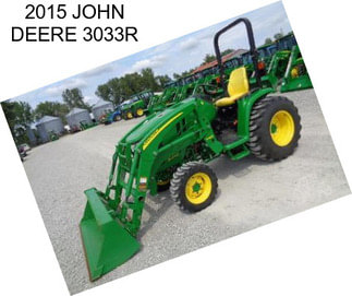 2015 JOHN DEERE 3033R