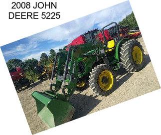 2008 JOHN DEERE 5225