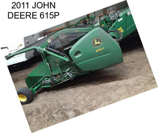 2011 JOHN DEERE 615P