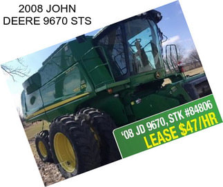 2008 JOHN DEERE 9670 STS