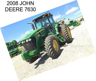 2008 JOHN DEERE 7630