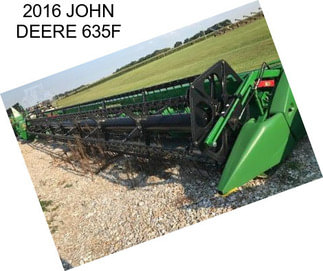 2016 JOHN DEERE 635F