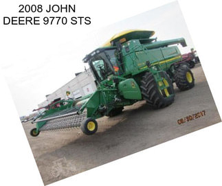 2008 JOHN DEERE 9770 STS