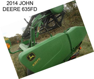 2014 JOHN DEERE 635FD