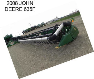 2008 JOHN DEERE 635F