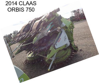 2014 CLAAS ORBIS 750