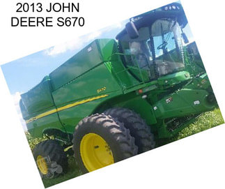 2013 JOHN DEERE S670