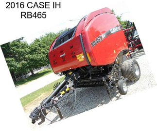 2016 CASE IH RB465