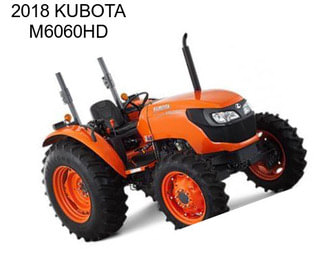 2018 KUBOTA M6060HD