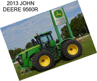 2013 JOHN DEERE 9560R