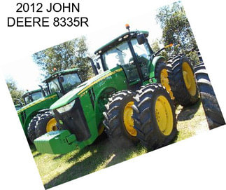 2012 JOHN DEERE 8335R