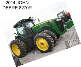 2014 JOHN DEERE 8270R