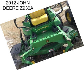 2012 JOHN DEERE Z930A