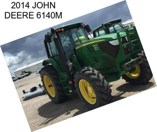 2014 JOHN DEERE 6140M