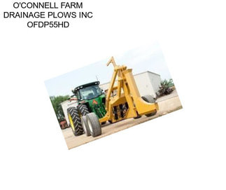 O\'CONNELL FARM DRAINAGE PLOWS INC OFDP55HD