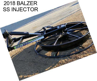 2018 BALZER SS INJECTOR