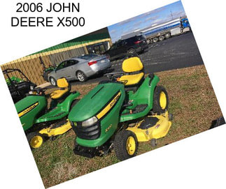 2006 JOHN DEERE X500